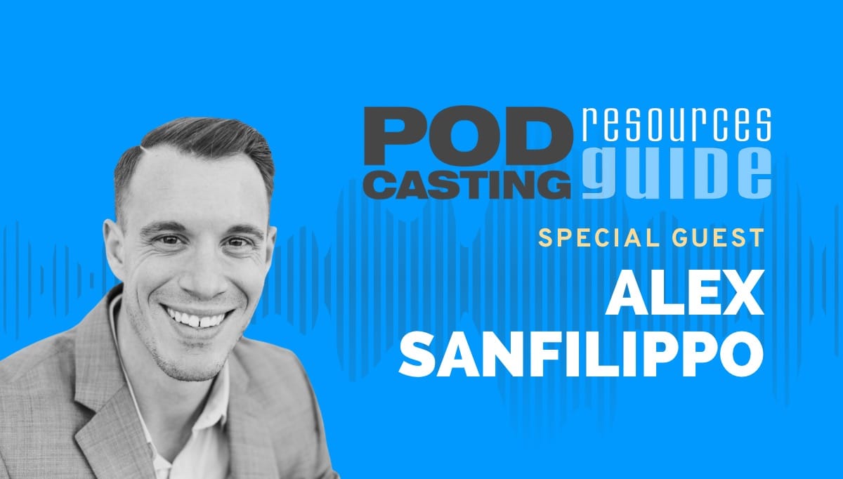 How Alex Sanfilippo is Helping Podcasters Succeed